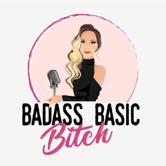 Badass Basic Bitch